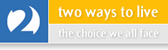 Two ways to live